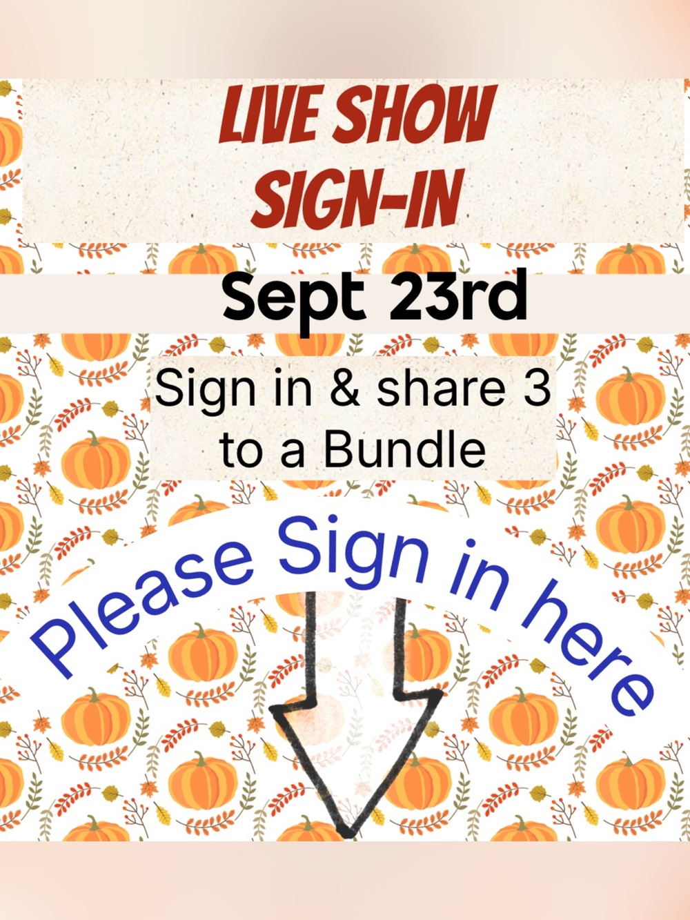 Sept 23rd LIVE SHOW SIGN IN